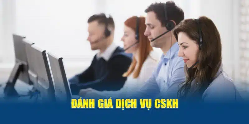 Đánh giá dịch vụ CSKH