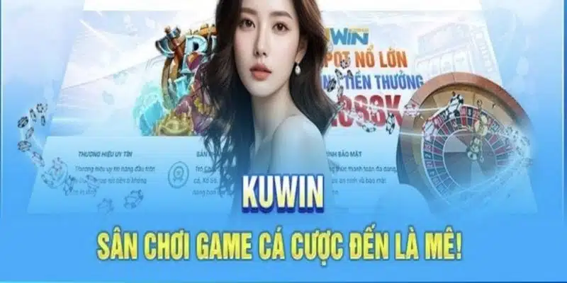 Sơ lược các thông tin về nhà cái uy tín Kuwin